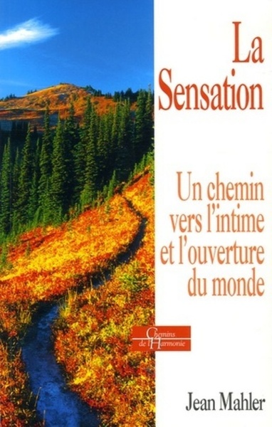 Picture of La Sensation - Un chemin vers l'intime et l'ouverture du monde