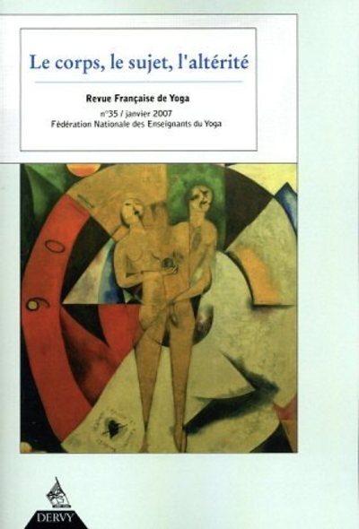 Image de Revue Française de Yoga - N° 35 Le Corps, le sujet, l'altérité