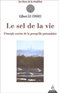 Picture of Le Sel de la vie - L'énergie secrète de la presqu'île guérandaise