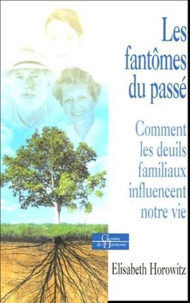 Picture of Les fantomes du passé - Comment les deuils familiaux influencent notre vie