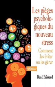 Picture of Les pièges psychologiques du nouveau stress - Comment les éviter ou les gérer