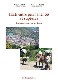 Picture of Haiti entre permanences et ruptures - une géographie du territoire