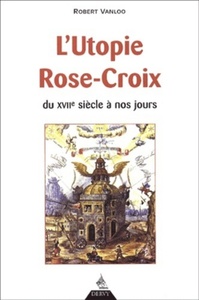 Picture of L'utopie Rose-Croix - Du XVIIe siècle à nos jours