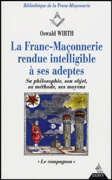Picture of La Franc-Maçonnerie rendue intelligible à ses ad eptes - Sa philosophie, son objet, sa méthode - T2