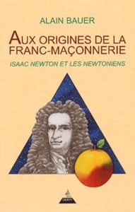 Picture of Aux origines de la Franc-Maçonnerie : Isaac Newton et les Newtoniens
