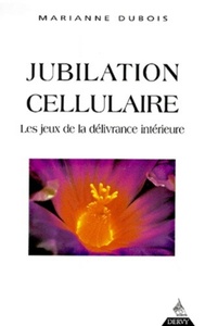Picture of Jubilation cellulaire - Les jeux de la délivrance intérieure