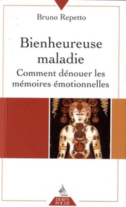 Picture of Bienheureuse maladie - Comment dénouer les mémoires émotionnelles