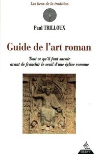 Image de Guide de l'art roman - Tout ce qu'il faut savoir avant de franchir le seuil d'une église romane