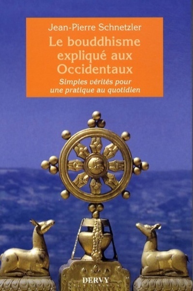 Image de Le bouddhisme expliqué aux Occidentaux - Simples vérités pour une pratique au quotidien