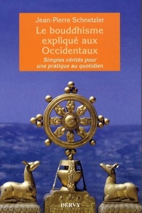 Image de Le bouddhisme expliqué aux Occidentaux - Simples vérités pour une pratique au quotidien