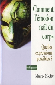 Picture of Comment l'émotion naît du corps - Quelles expressions possibles ?