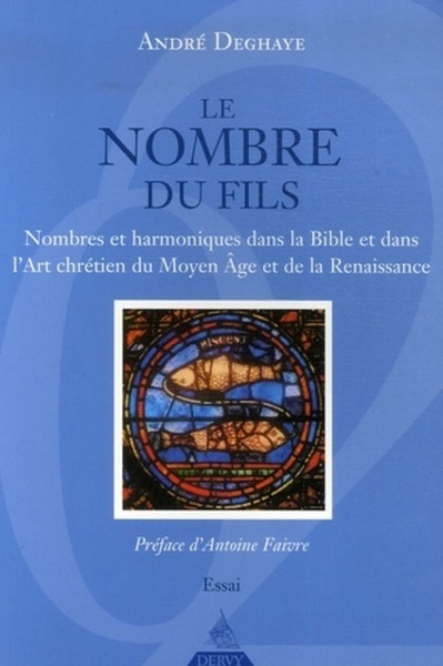 Image de Le Nombre du fils - Nombres et harmoniques dans la Bible et dans l'Art chrétien du Moyen Âge et de l