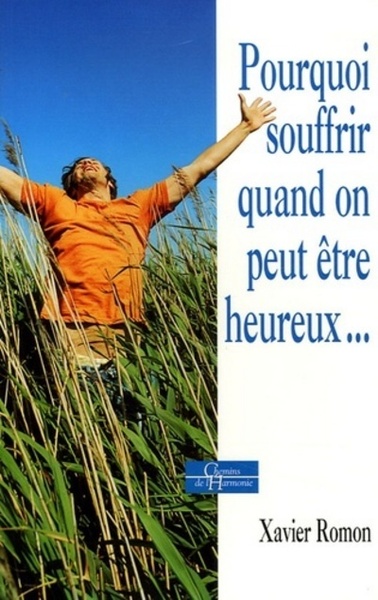 Picture of Pourquoi souffrir quand on peut être heureux