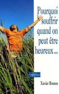 Picture of Pourquoi souffrir quand on peut être heureux