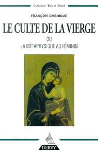 Image de Le Culte de la Vierge - Ou la métaphysique au féminin