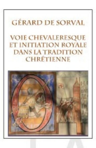 Picture of La voie chevaleresque et l'initiation royale dans la tradition chrétienne
