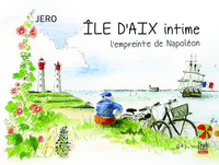 Picture of ÎLE D’AIX intime, l’empreinte de Napoléon