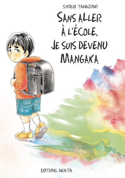 Picture of Sans aller à l'école, je suis devenu mangaka