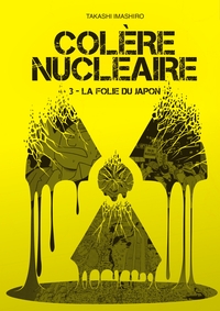 Picture of Colère nucléaire - tome 3 La folie du Japon