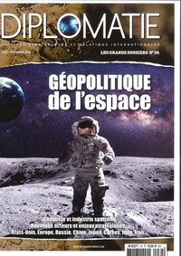 Image de DIPLOMATIE GD N°34 - Géopolitique de L'Espace  AOUT/SEPT. 2016
