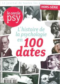 Image de Le Cercle Psy Hs N°5 L Histoire De La Psychologie En 100 Dates