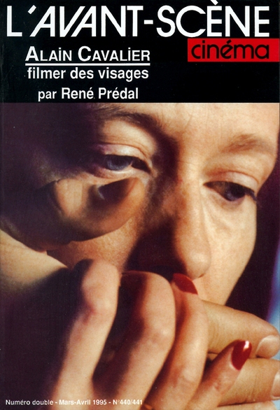 Image de L'Avant-Scène Cinéma n°440/441 : Spécial Alain Cavalier : filmer des visages - Mars/Avril 1995