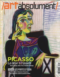 Image de Art Absolument N°72 Picasso Le Desir A L'Oeuvre  Juillet/Aout 2016