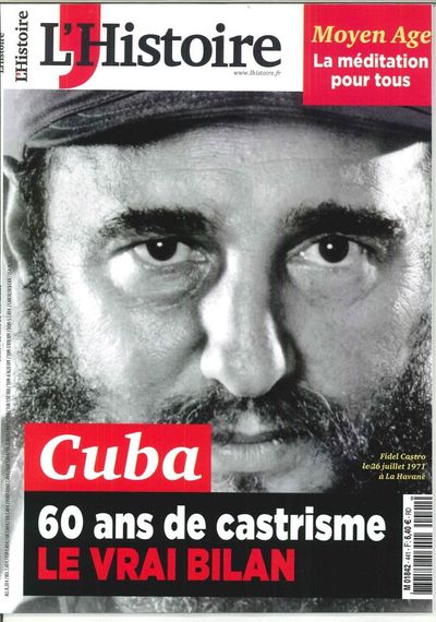 Image de L'Histoire N°441 Cuba 60 De Castrisme Novembre 2017