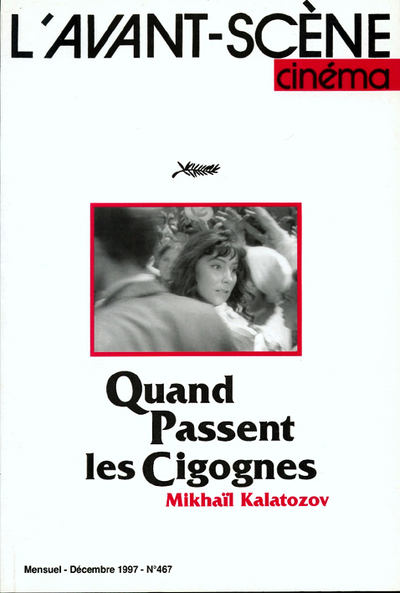 Image de L'Avant Scène Cinéma n°467 : Quand passent les cigognes - Décembre 1997