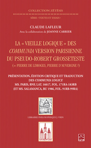 Image de LA  VIEILLE LOGIQUE  DES COMMUNIA VERSION PARISIENNE DU PSEUDO-ROBERT GROSSETESTE