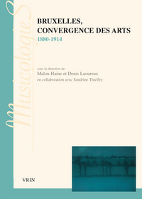 Image de Bruxelles, convergence des arts 1880-1914