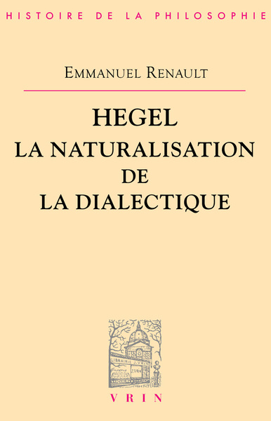 Picture of Hegel La naturalisation de la dialectique
