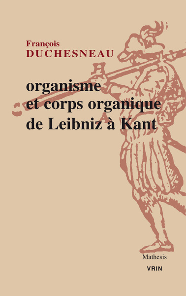 Picture of Organisme et corps organique de Leibniz à Kant