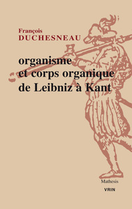 Picture of Organisme et corps organique de Leibniz à Kant