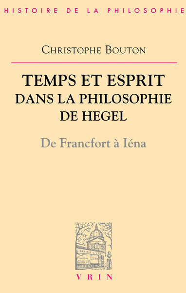 Picture of Temps et esprit dans la philosophie de Hegel (De Francfort à Iéna)