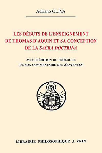 Image de Les débuts de l'enseignement de Thomas d'Aquin et sa conception de la Sacra Doctrina Edition du prologue de son commentaire des Sentences de Pierre Lombard