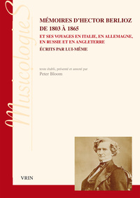Picture of Mémoires d'Hector Berlioz de 1803 à 1865 et ses voyages en Italie, en Allemagne, en Russie et en Angleterre écrits par lui-même