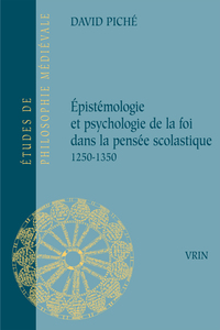 Image de Épistémologie et psychologie de la foi dans la pensée scolastique 1250-1350