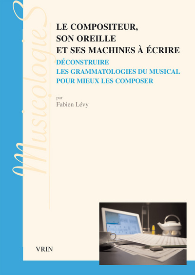 Image de Le compositeur, son oreille  et ses machines à écrire