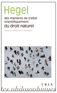 Image de Des manières de traiter scientifiquement du droit naturel; de sa place dans la philosophie pratique et de son rapport aux sciences positives du droit