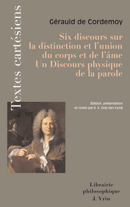 Picture of Six discours sur la distinction et l'union du corps et de l'âme. Discours physique de la parole