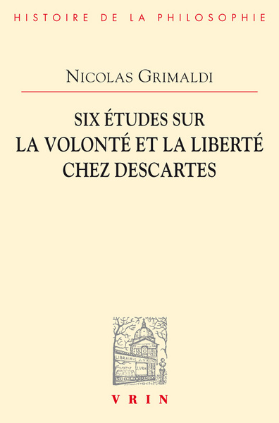 Image de Six études sur la volonté et la liberté chez Descartes