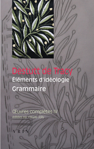 Picture of Œuvres complètes, tome IV: Éléments d'idéologie: Grammaire