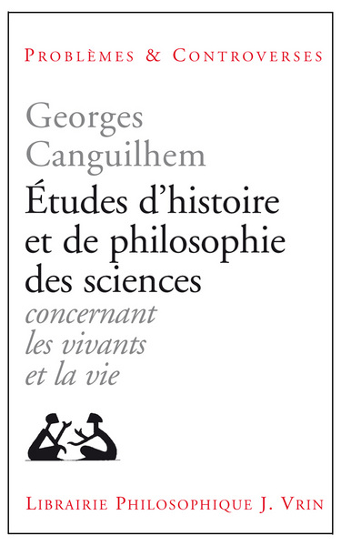 Image de Études d'histoire et de philosophie des sciences concernant les vivants et la vie