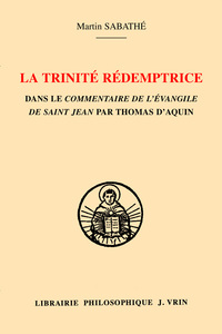 Image de La trinité rédemptrice dans le commentaire de l'Évangile de saint Jean par Thomas d'Aquin