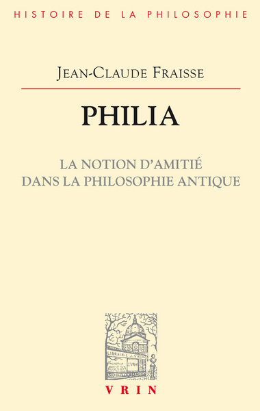 Image de Philia. La notion d'amitié dans la philosophie antique