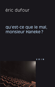 Image de Qu'est-ce que le mal, monsieur Haneke?