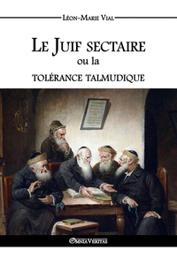 Picture of Le Juif sectaire ou la tolérance talmudique