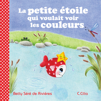 Image de La petite étoile qui voulait voir les couleurs