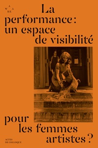 Picture of La performance, un espace de visibilité pour les femmes artistes ?